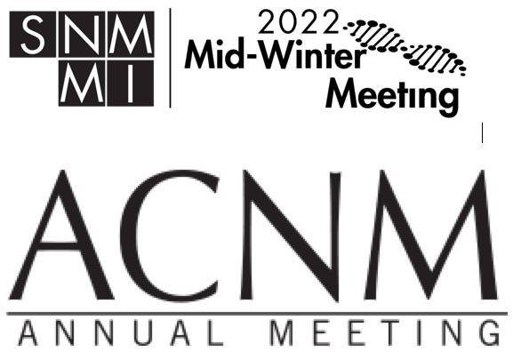 SNMMI-ACNM 2022 - Society of Nuclear Medicine and Molecular Imaging Mid-Winter Symposium 2022 & Annual Meeting of The American College of Nuclear Medicine